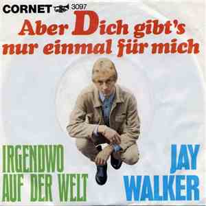 Jay Walker - Aber Dich Gibt's Nur Einmal Für Mich download flac