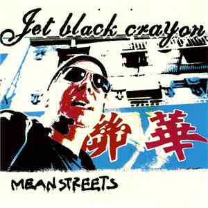 Jet Black Crayon - Mean Streets download flac