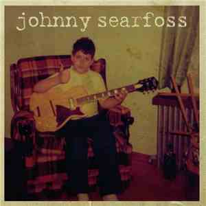 Johnny Searfoss - Johnny Searfoss download flac