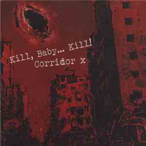 Kill, Baby...Kill! - Corridor X FLAC album