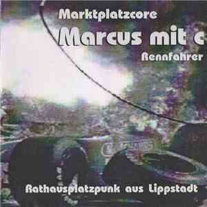 Marcus Mit C - Rennfahrer - Rathausplatzpunk aus Lippstadt download flac