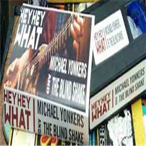 Michael Yonkers & The Blind Shake - Hey Hey What download flac