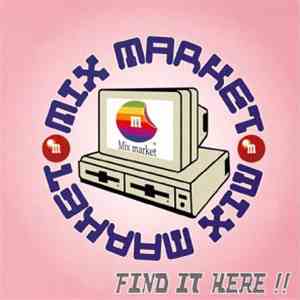 Mix Market - Find It Here!! download flac