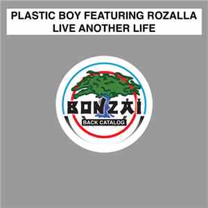Plastic Boy Featuring Rozalla - Live Another Life download flac