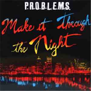 P.R.O.B.L.E.M.S. - Make It Through The Night download flac