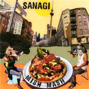 Sanagi - Mish Mash download flac