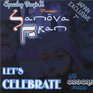 Spaceboy Boogie X Presents Sanöva Fran / Orgone - Lets Celebrate / Funky download flac