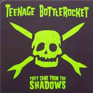 Teenage Bottlerocket - They Came From The Shadows download flac