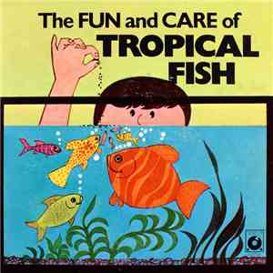 Unknown Artist - The Fun And Care Of Tropical Fish download flac