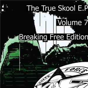 Various - The True Skool E.P Volume 7: Breaking Free Edition FLAC album