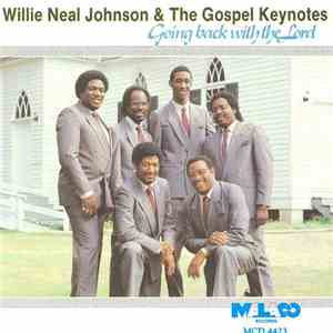 Willie Neal Johnson & The Gospel Keynotes - Going Back With The Lord download flac