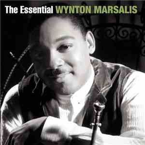 Wynton Marsalis - The Essential Wynton Marsalis download flac