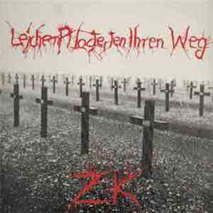 ZK  - Leichen Pflasterten Ihren Weg download flac