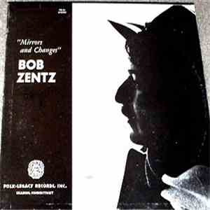 Bob Zentz - Mirrors And Changes download flac