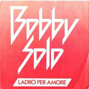 Bobby Solo - Ladro Per Amore download flac