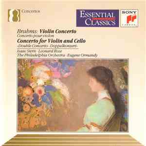 Brahms / Isaac Stern, Leonard Rose, The Philadelphia Orchestra, Eugene Ormandy - Violin Concerto • Concerto For Violin And Cello download flac