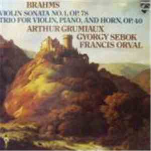 Brahms - Arthur Grumiaux, Gyorgy Sebok, Francis Orval - Sonate Pour Violon Et Piano N°1, Op.78 / Trio Pour Violon, Piano Et Cor, Op.40 download flac