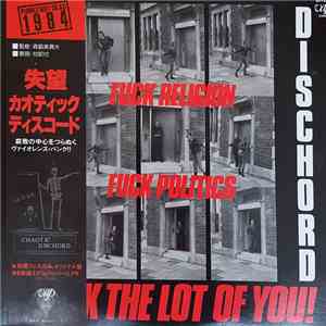 Chaotic Dischord - Fuck Religion, Fuck Politics, Fuck The Lot Of You! download flac
