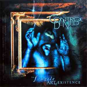 Control Denied - The Fragile Art Of Existence download flac