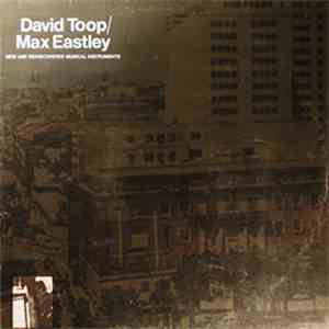 David Toop / Max Eastley - New And Rediscovered Musical Instruments download flac