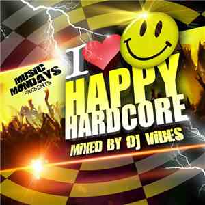 DJ Vibes - I Love Happy Hardcore download flac