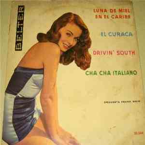 Frank Weir Y Su Orquesta - Luna De Miel En El Caribe / El Curaca / Drivin' South / Cha Cha Italiano download flac