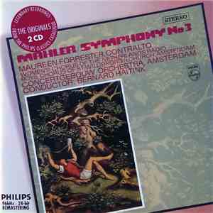 Gustav Mahler, Bernard Haitink, Maureen Forrester, Women's Chorus Of The Netherlands Radio And Television, Jongenskoor St. Willibrord, Amsterdam, The Concertgebouw Orchestra - Symphony No. 3 - Das Klagende Lied download flac
