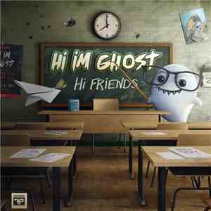 Hi I'm Ghost - Hi Friends download flac