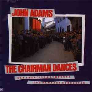 John Adams - The Chairman Dances download flac