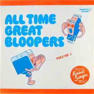 Kermit Schafer - All Time Great Bloopers - Volume 1 download flac