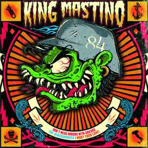 King Mastino / Sewergrooves - Don't Mess Around With Sailors/ I Want Your Love download flac