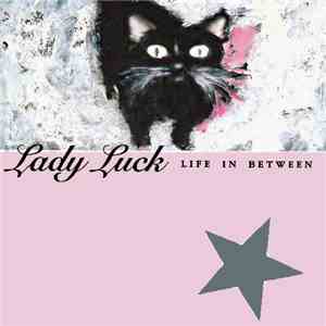 Lady Luck  - Life In Between download flac