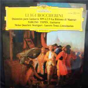 Luigi Boccherini - Narciso Yepes, Melos Quartett Stuttgart, Lucero Tena - Quintetos Para Guitarra Nos.4, 7, 9 "La Ritirada De Madrid" download flac