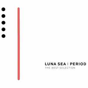 LUNA SEA - Period - The Best Selection download flac