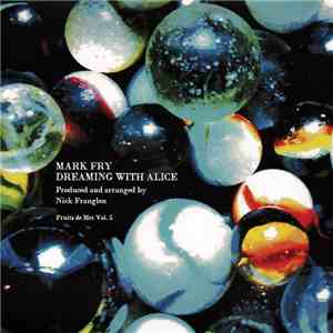 Mark Fry - Dreaming With Alice (Fruits De Mer Vol. 5) download flac