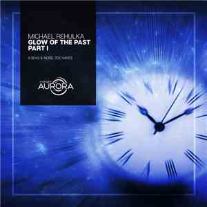 Michael Rehulka - Glow Of The Past (Part I) download flac