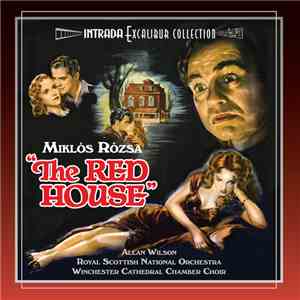 Miklós Rózsa, Allan Wilson , Royal Scottish National Orchestra, Winchester Cathedral Chamber Choir - The Red House (Complete Original Motion Picture Score) download flac