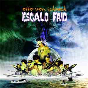 Otto Von Schirach - Escalo Frio download flac