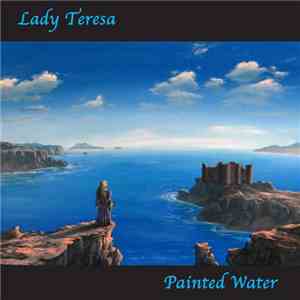 Painted Water - Lady Teresa download flac