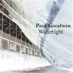 Paul Goodwin  - Watertight download flac