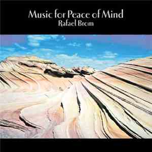 Rafael Brom - Music For Peace Of Mind download flac