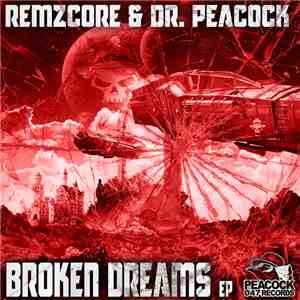 Remzcore & Dr. Peacock - Broken Dreams EP download flac
