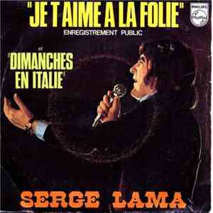 Serge Lama - Je T'aime À La Folie download flac