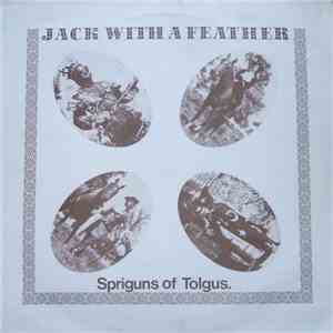 Spriguns Of Tolgus - Jack With A Feather download flac