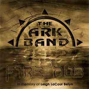 The Ark Band  - Fire Dub download flac