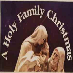 The Holy Family Choir  - A Holy Family Christmas download flac