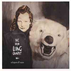 The Iron Lung Quintet - Whispers & Roars download flac