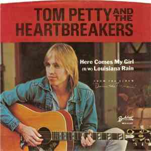 Tom Petty And The Heartbreakers - Here Comes My Girl (b/w) Louisiana Rain download flac