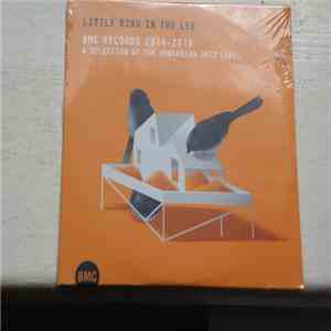Various - Little Bird In The Lee (BMC Records 2014 - 2016 A Selection Of The Hungarian Jazz Label) download flac