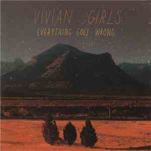 Vivian Girls - Everything Goes Wrong download flac